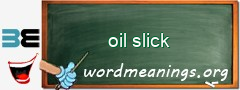 WordMeaning blackboard for oil slick